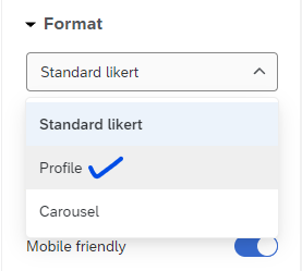 In the survey editing pane, change the format from Standard likert to Profile.