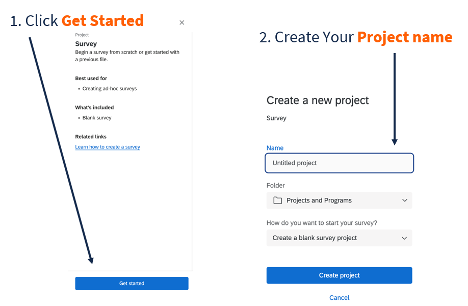 Two screenshots. The first shows the 'Get started' button on the bottom right of the Create Project screen; the second shows the popup to name the project after clicking 'Get started.'