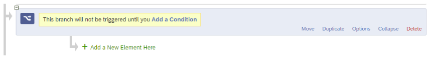 Notification saying, 'This branch will not be triggered until you add a condition'.
